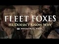 Fleet Foxes - He Doesn't Know Why